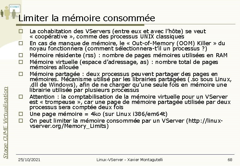 Limiter la mémoire consommée Stage CUME Virtualisation La cohabitation des VServers (entre eux et