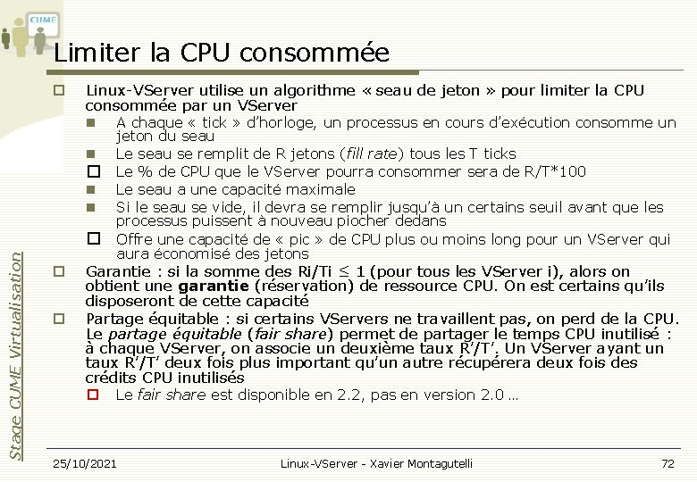 Limiter la CPU consommée Linux-VServer utilise un algorithme « seau de jeton » pour