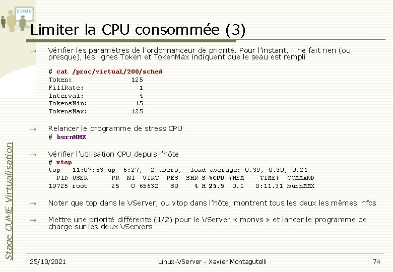 Limiter la CPU consommée (3) Vérifier les paramètres de l’ordonnanceur de priorité. Pour l’instant,