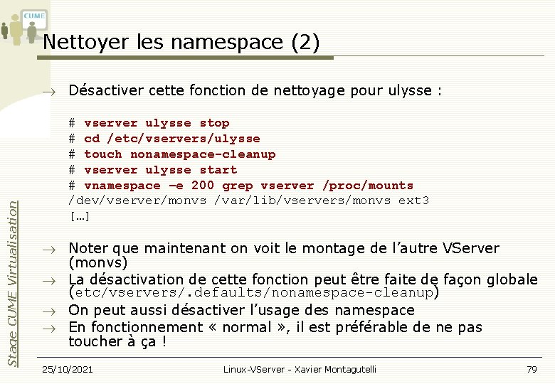 Nettoyer les namespace (2) Stage CUME Virtualisation Désactiver cette fonction de nettoyage pour ulysse