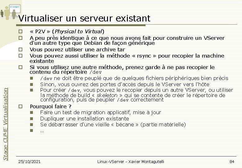 Virtualiser un serveur existant Stage CUME Virtualisation « P 2 V » (Physical to