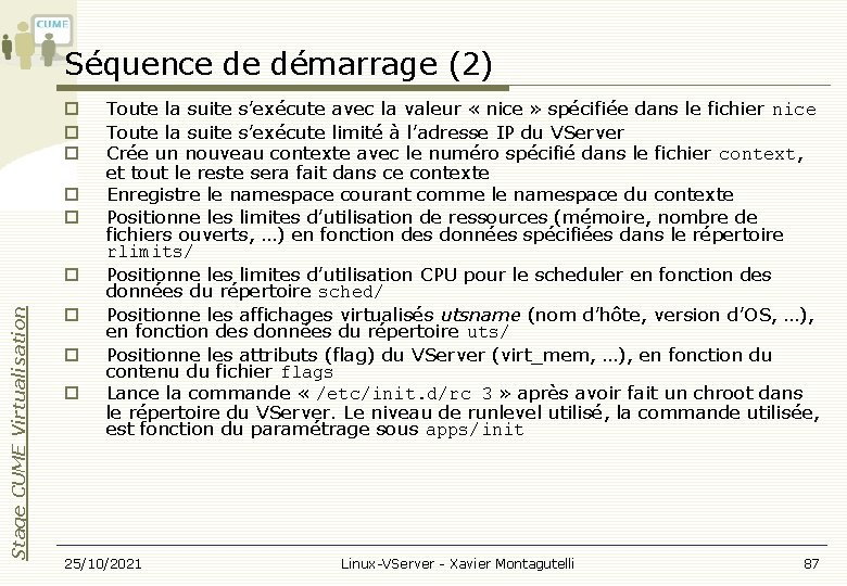 Séquence de démarrage (2) Stage CUME Virtualisation Toute la suite s’exécute avec la valeur