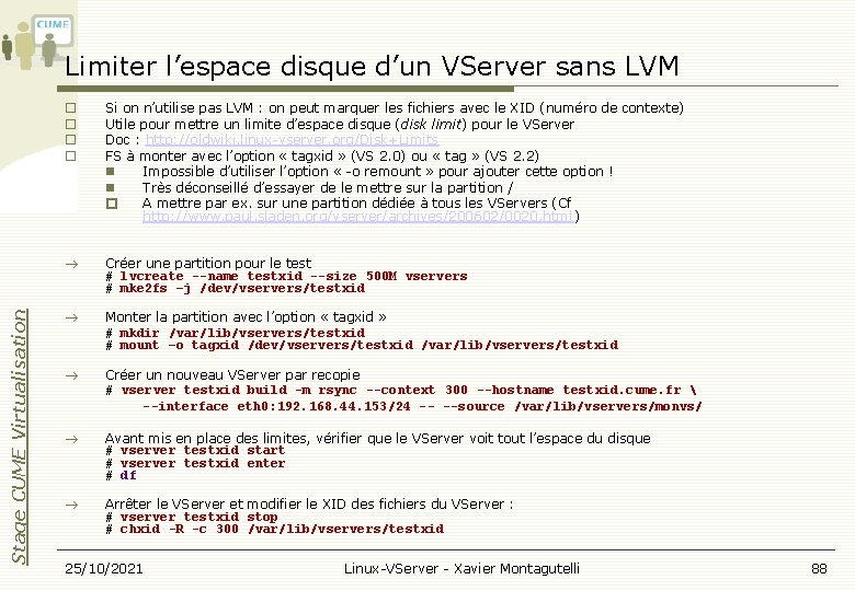 Stage CUME Virtualisation Limiter l’espace disque d’un VServer sans LVM Si on n’utilise pas