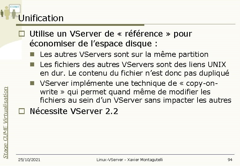 Unification Stage CUME Virtualisation Utilise un VServer de « référence » pour économiser de