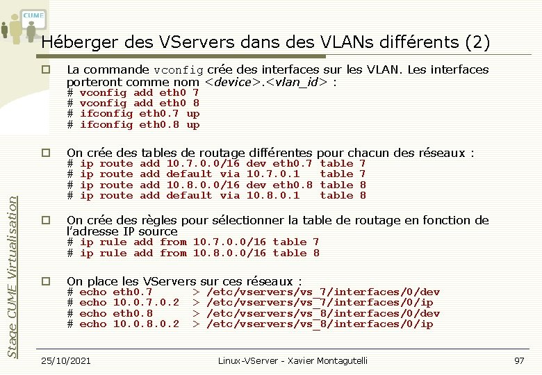 Héberger des VServers dans des VLANs différents (2) La commande vconfig crée des interfaces