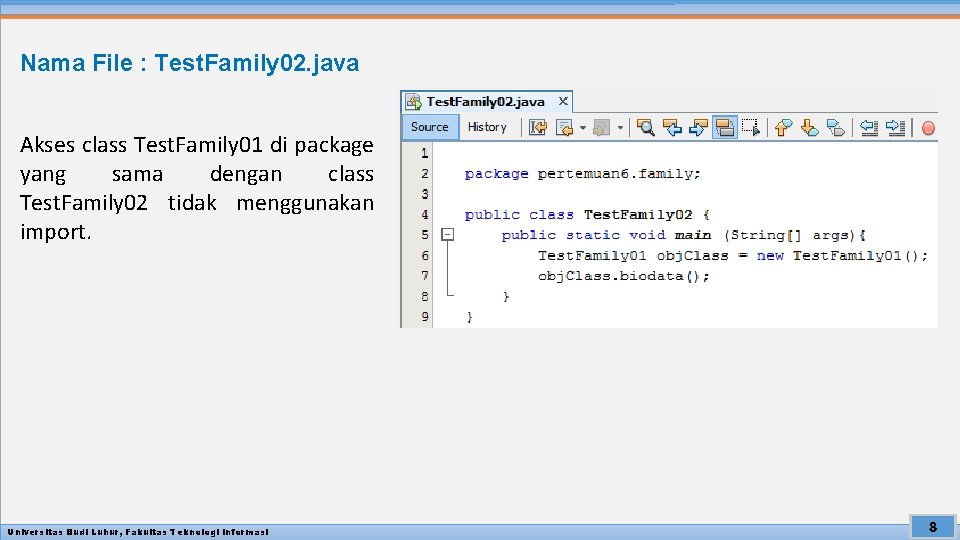 Nama File : Test. Family 02. java Akses class Test. Family 01 di package