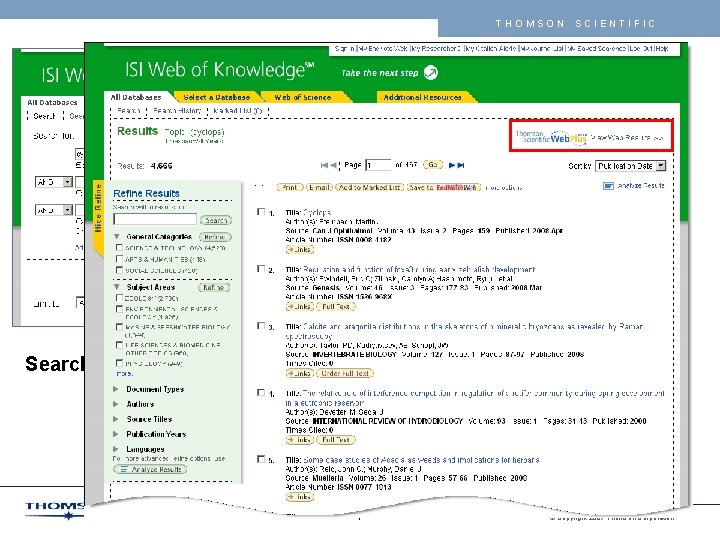 THOMSON SCIENTIFIC Search = cyclops 7 © Copyright 2007 Thomson Corporation 