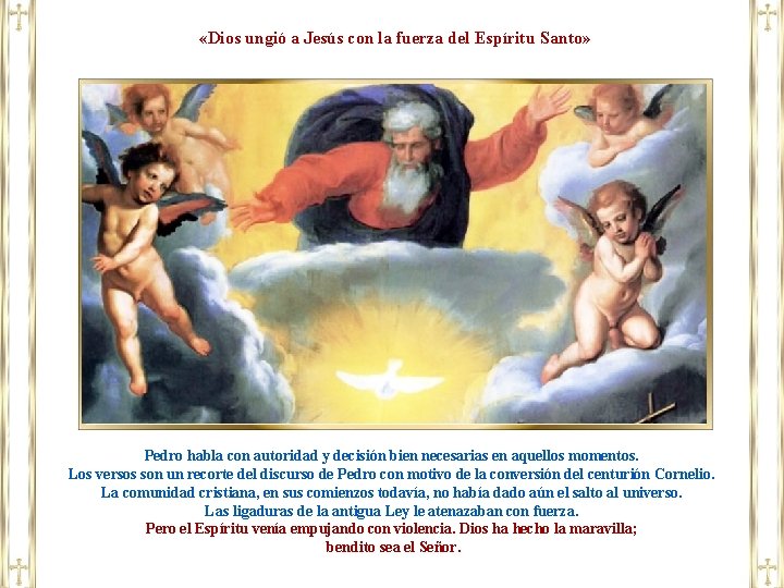  «Dios ungió a Jesús con la fuerza del Espíritu Santo» Pedro habla con