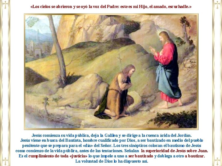  «Los cielos se abrieron y se oyó la voz del Padre: este es