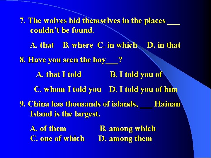 7. The wolves hid themselves in the places ___ couldn’t be found. A. that 7. The wolves hid themselves in the places ___ couldn’t be found. A. that