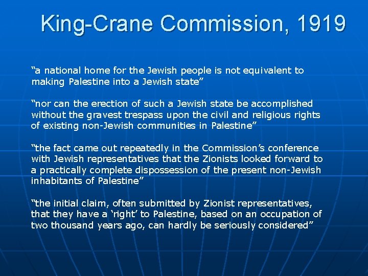King-Crane Commission, 1919 “a national home for the Jewish people is not equivalent to