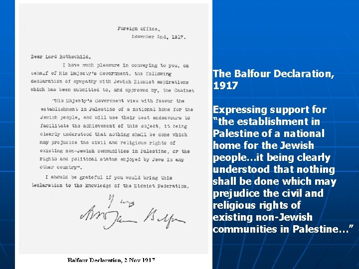 The Balfour Declaration, 1917 Expressing support for “the establishment in Palestine of a national