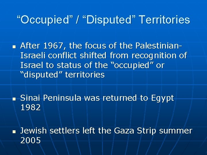 “Occupied” / “Disputed” Territories n n n After 1967, the focus of the Palestinian.
