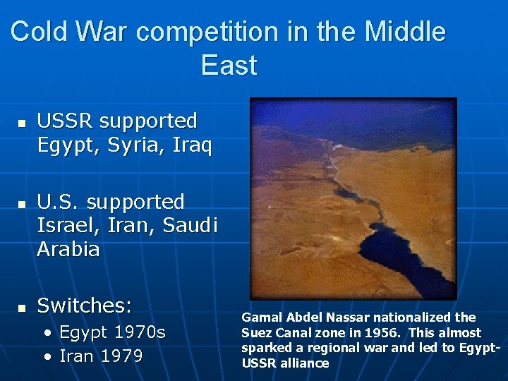 Cold War competition in the Middle East n n n USSR supported Egypt, Syria,