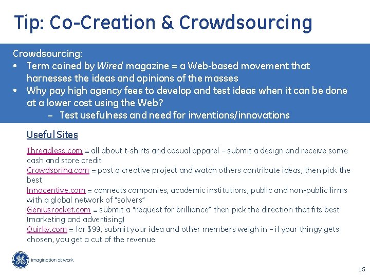 Tip: Co-Creation & Crowdsourcing: • Term coined by Wired magazine = a Web-based movement