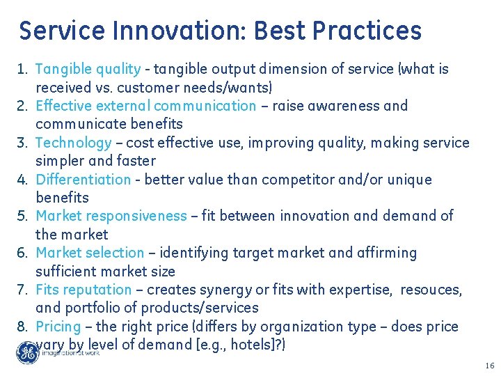 Service Innovation: Best Practices 1. Tangible quality - tangible output dimension of service (what