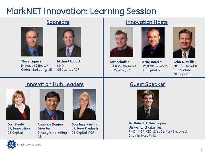 Mark. NET Innovation: Learning Session Sponsors Steve Liguori Executive Director Global Marketing, GE Innovation