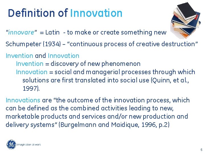 Definition of Innovation “innovare” = Latin - to make or create something new Schumpeter
