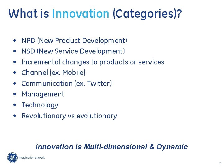What is Innovation (Categories)? • • NPD (New Product Development) NSD (New Service Development)