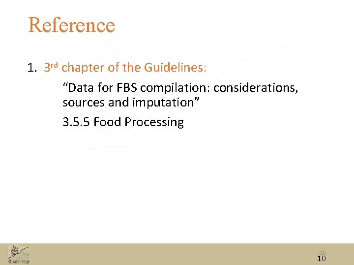 Reference 1. 3 rd chapter of the Guidelines: “Data for FBS compilation: considerations, sources