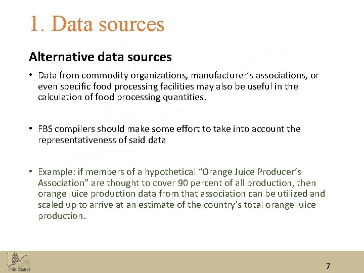 1. Data sources Alternative data sources • Data from commodity organizations, manufacturer’s associations, or