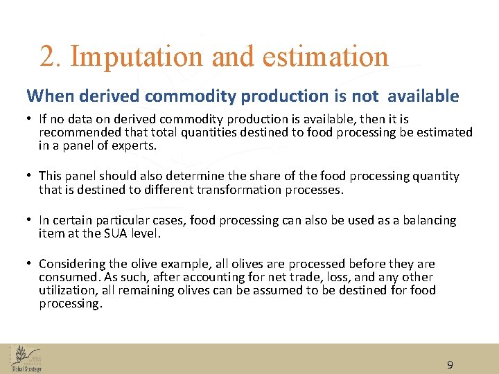 2. Imputation and estimation When derived commodity production is not available • If no