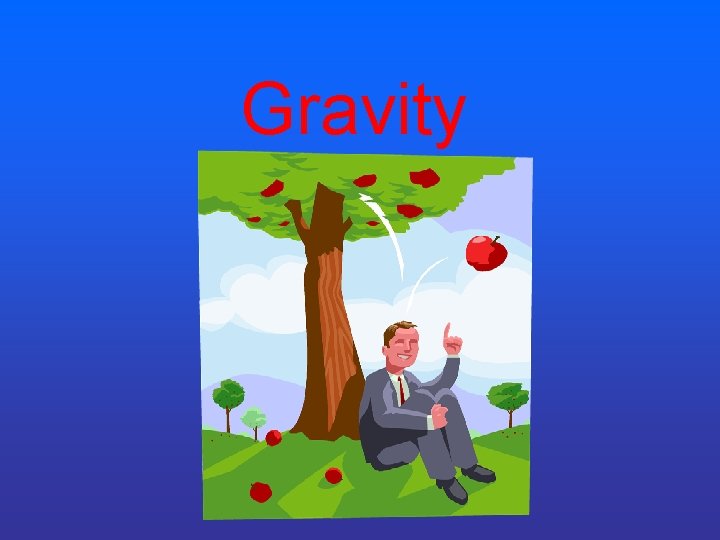 Gravity Gravity