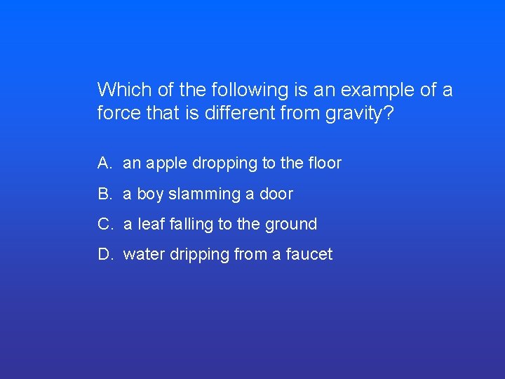Which of the following is an example of a force that is different from Which of the following is an example of a force that is different from