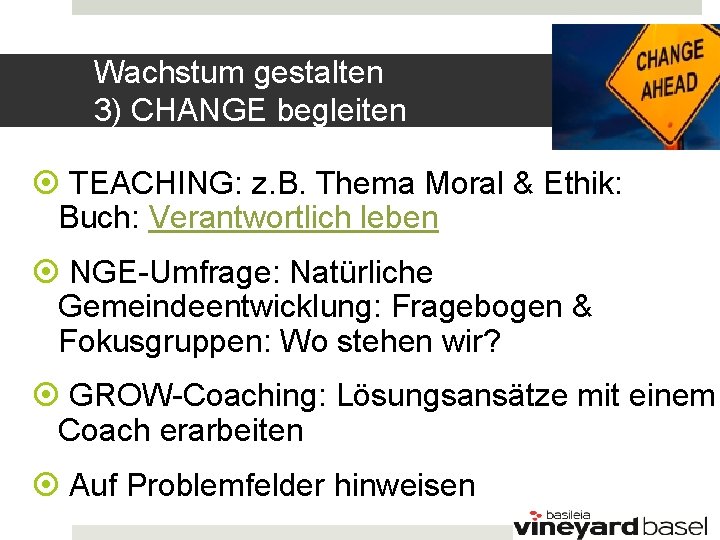 Wachstum gestalten 3) CHANGE begleiten TEACHING: z. B. Thema Moral & Ethik: Buch: Verantwortlich