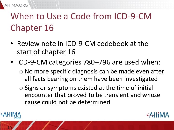 When to Use a Code from ICD-9 -CM Chapter 16 • Review note in