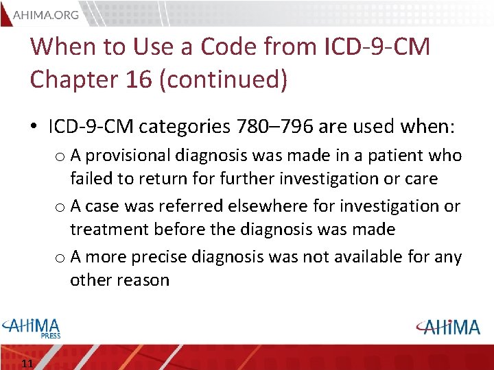 When to Use a Code from ICD-9 -CM Chapter 16 (continued) • ICD-9 -CM