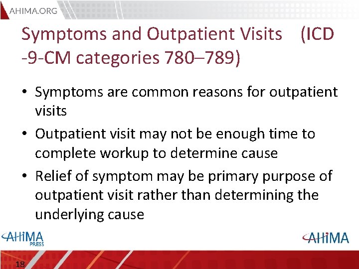 Symptoms and Outpatient Visits (ICD -9 -CM categories 780– 789) • Symptoms are common