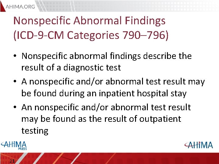 Nonspecific Abnormal Findings (ICD-9 -CM Categories 790– 796) • Nonspecific abnormal findings describe the