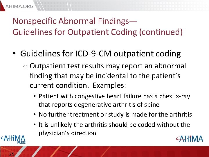 Nonspecific Abnormal Findings— Guidelines for Outpatient Coding (continued) • Guidelines for ICD-9 -CM outpatient