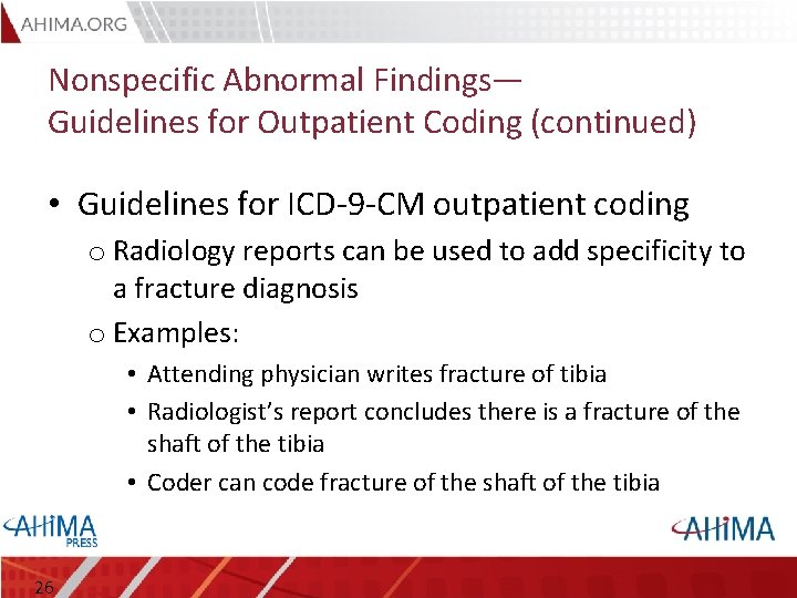 Nonspecific Abnormal Findings— Guidelines for Outpatient Coding (continued) • Guidelines for ICD-9 -CM outpatient