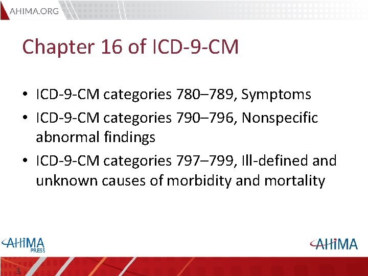Chapter 16 of ICD-9 -CM • ICD-9 -CM categories 780– 789, Symptoms • ICD-9