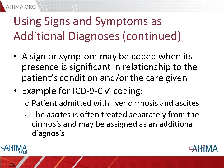 Using Signs and Symptoms as Additional Diagnoses (continued) • A sign or symptom may