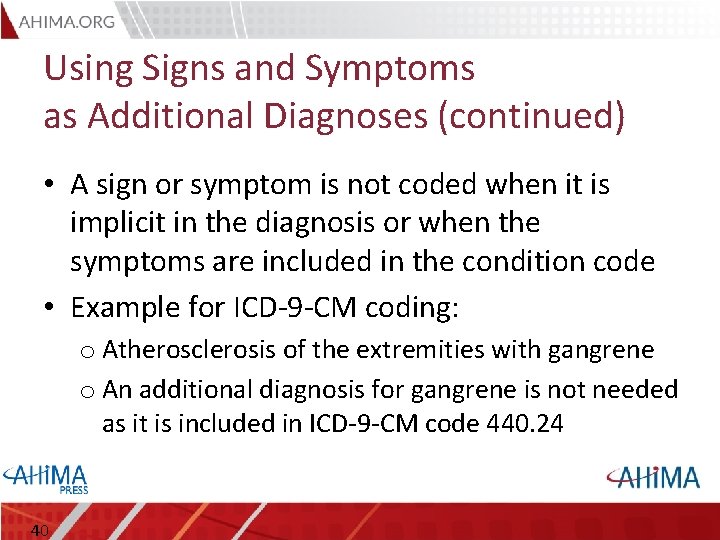 Using Signs and Symptoms as Additional Diagnoses (continued) • A sign or symptom is