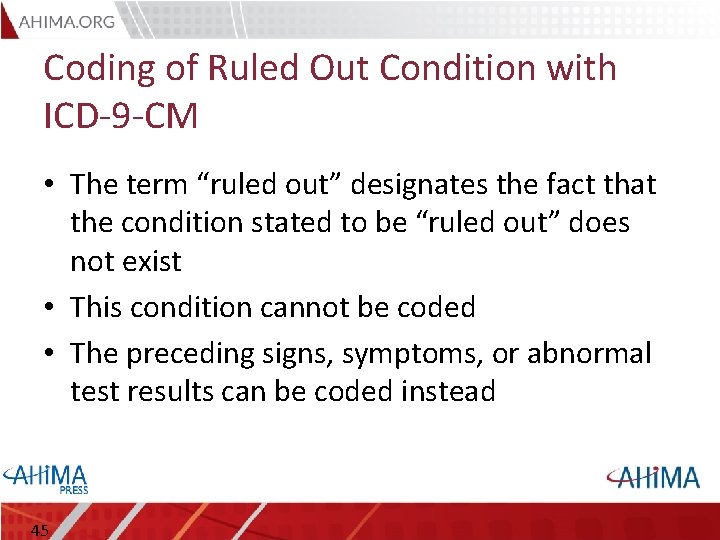 Coding of Ruled Out Condition with ICD-9 -CM • The term “ruled out” designates