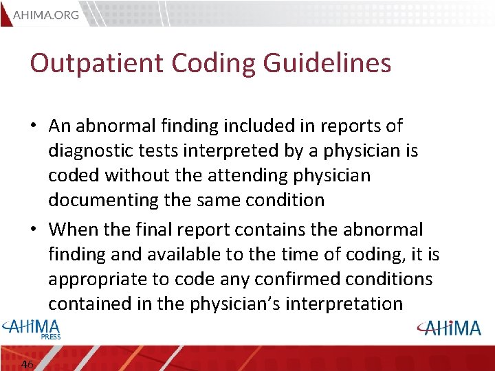 Outpatient Coding Guidelines • An abnormal finding included in reports of diagnostic tests interpreted