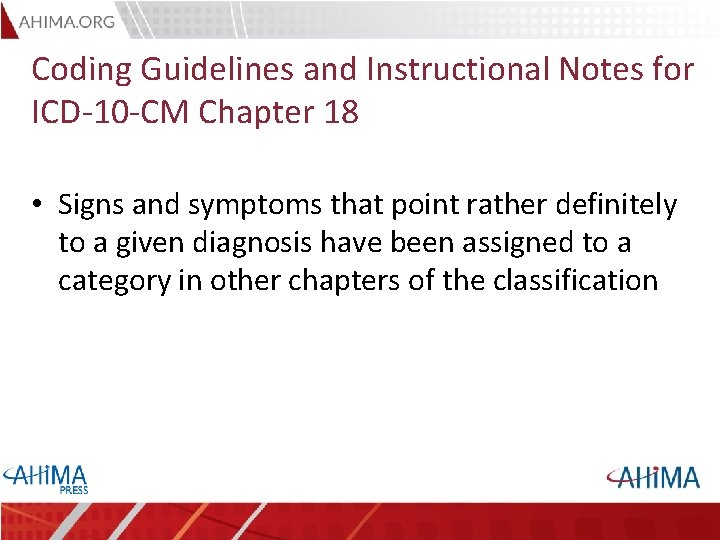 Coding Guidelines and Instructional Notes for ICD-10 -CM Chapter 18 • Signs and symptoms