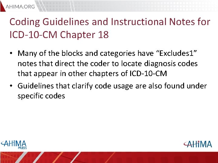 Coding Guidelines and Instructional Notes for ICD-10 -CM Chapter 18 • Many of the