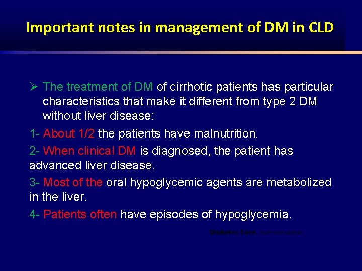 Important notes in management of DM in CLD Ø The treatment of DM of
