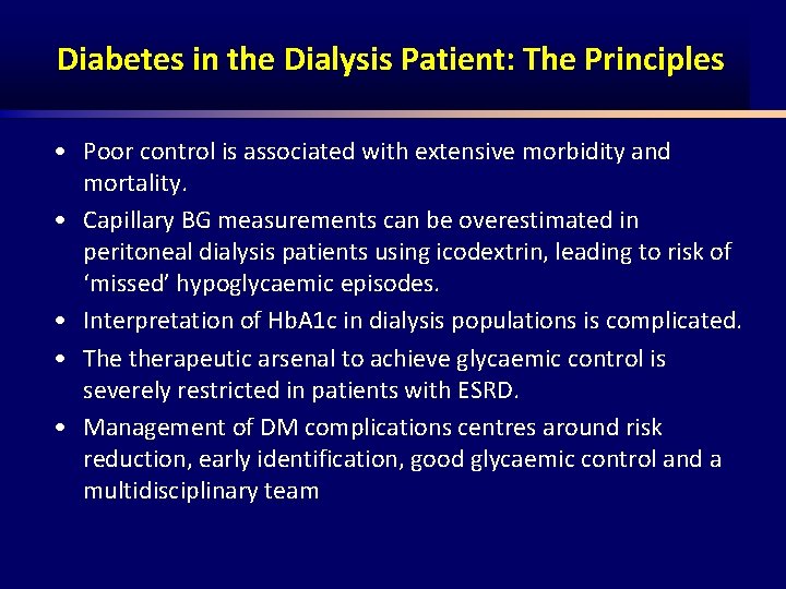 Diabetes in the Dialysis Patient: The Principles • Poor control is associated with extensive