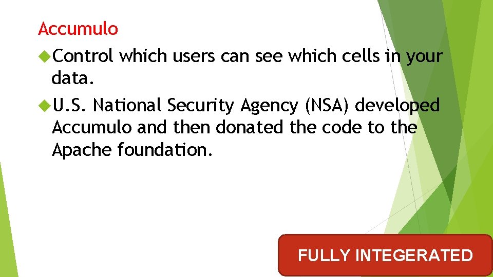 Accumulo Control which users can see which cells in your data. U. S. National Accumulo Control which users can see which cells in your data. U. S. National