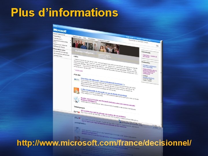 Plus d’informations http: //www. microsoft. com/france/decisionnel/ 