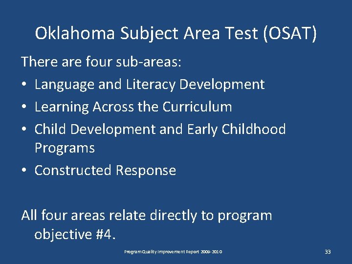 Oklahoma Subject Area Test (OSAT) There are four sub-areas: • Language and Literacy Development Oklahoma Subject Area Test (OSAT) There are four sub-areas: • Language and Literacy Development