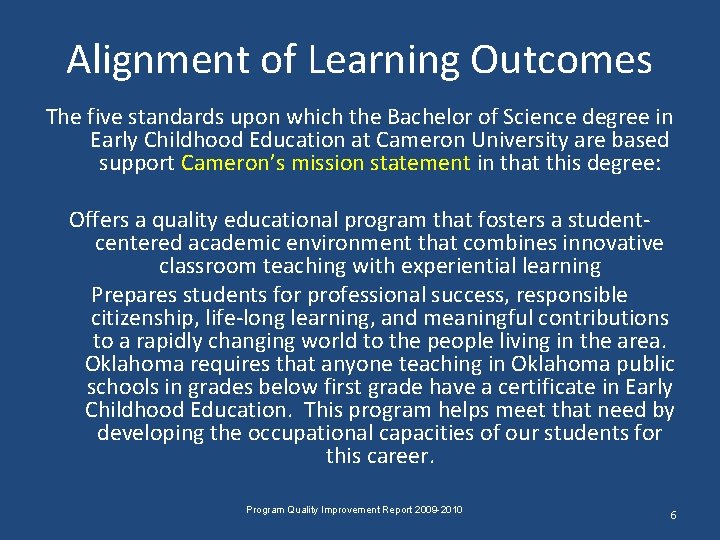 Alignment of Learning Outcomes The five standards upon which the Bachelor of Science degree Alignment of Learning Outcomes The five standards upon which the Bachelor of Science degree