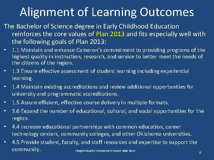 Alignment of Learning Outcomes The Bachelor of Science degree in Early Childhood Education reinforces Alignment of Learning Outcomes The Bachelor of Science degree in Early Childhood Education reinforces