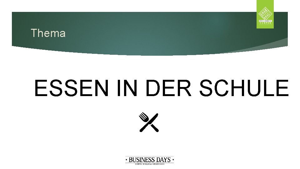 Thema ESSEN IN DER SCHULE 